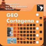 Perspectivas del Medio Ambiente Urbano: GEO Cartagena