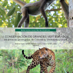 I. Conservación de grandes vertebrados en áreas no protegidas de Colombia, Venezuela y Brasil.