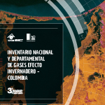 INVENTARIO NACIONAL Y DEPARTAMENTAL DE GASES EFECTO INVERNADERO – COLOMBIA